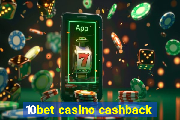 10bet casino cashback