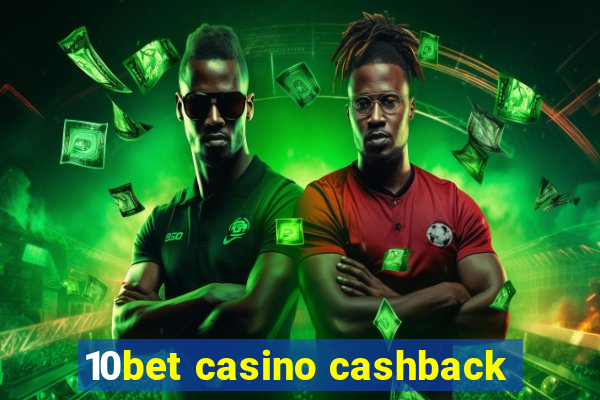 10bet casino cashback