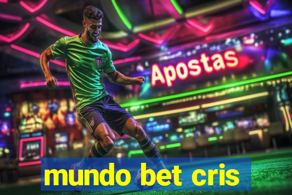 mundo bet cris