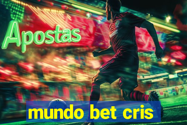 mundo bet cris