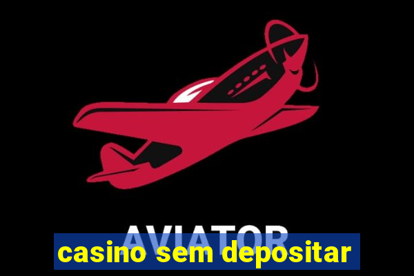 casino sem depositar