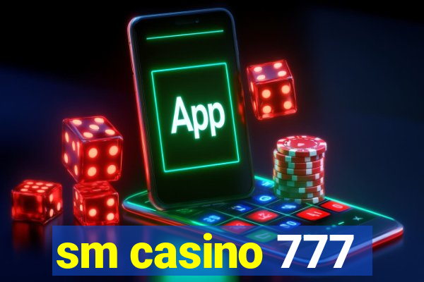 sm casino 777