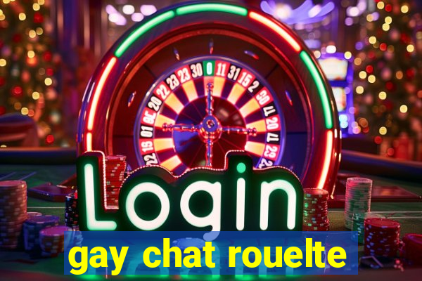 gay chat rouelte