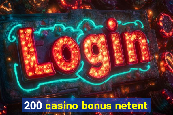 200 casino bonus netent