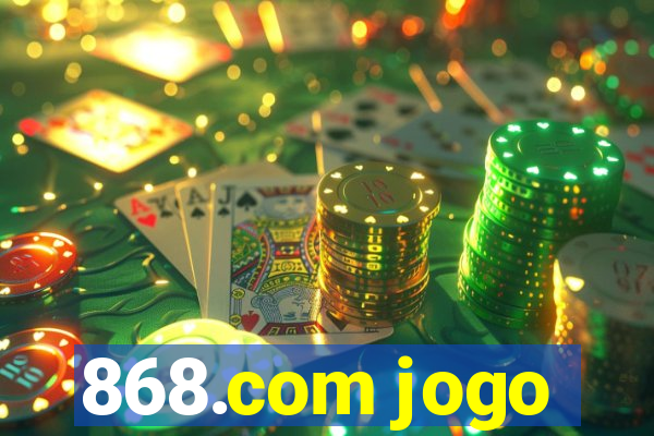 868.com jogo