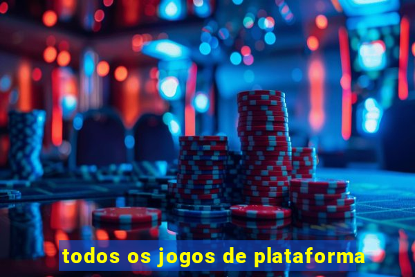 todos os jogos de plataforma