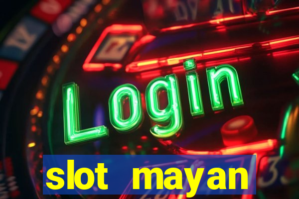 slot  mayan