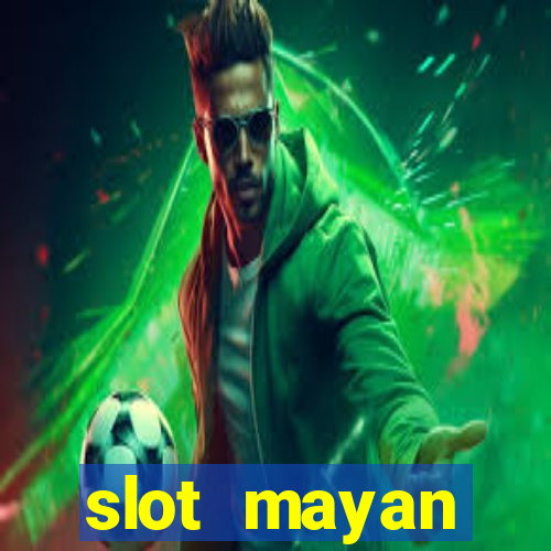 slot  mayan