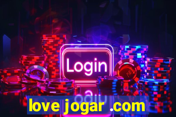 love jogar .com