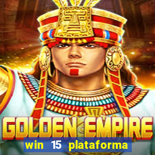 win 15 plataforma de jogos