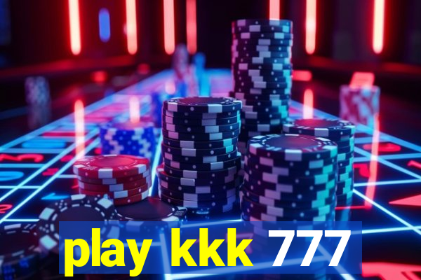 play kkk 777