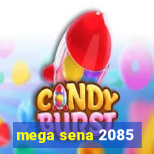 mega sena 2085