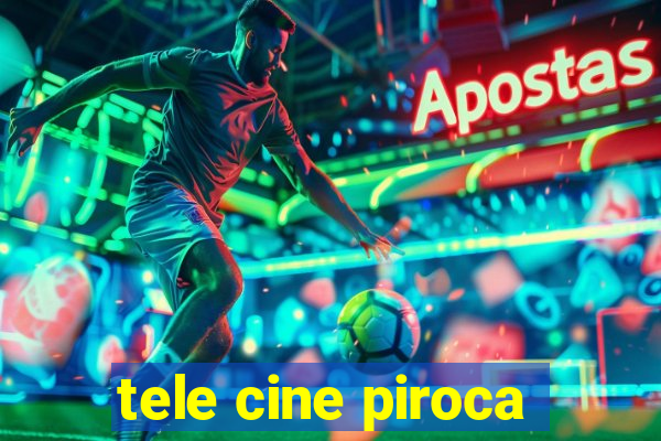 tele cine piroca