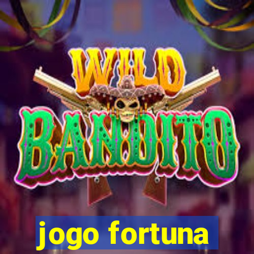 jogo fortuna