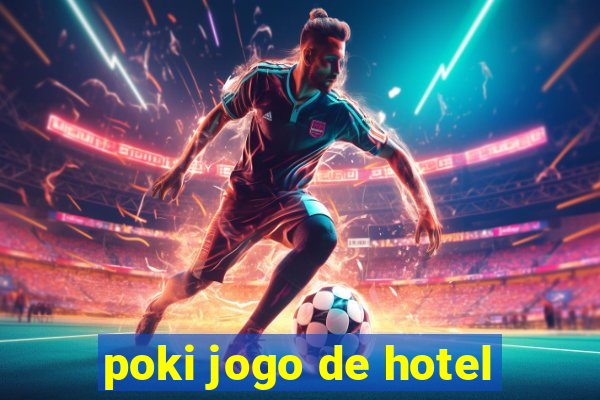 poki jogo de hotel