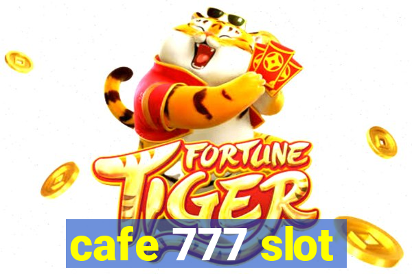 cafe 777 slot