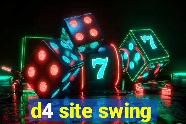 d4 site swing