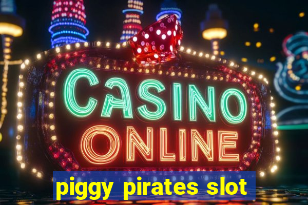 piggy pirates slot