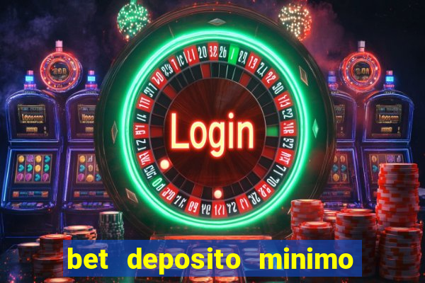 bet deposito minimo 5 reais