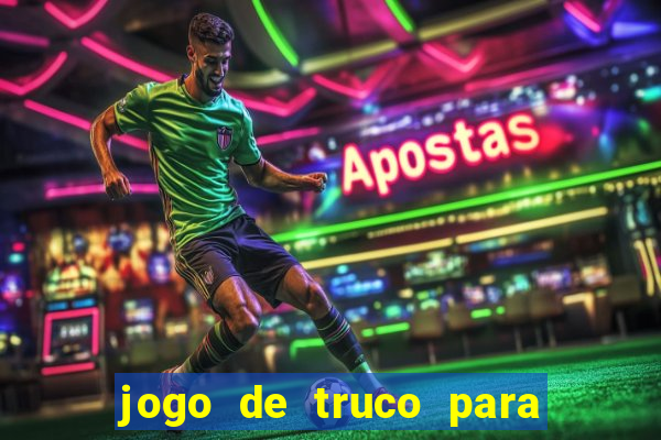 jogo de truco para ganhar dinheiro