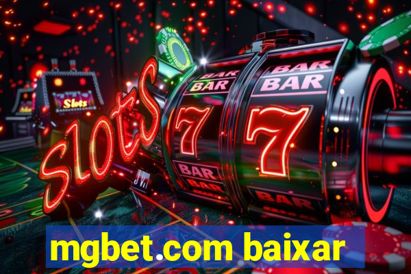 mgbet.com baixar