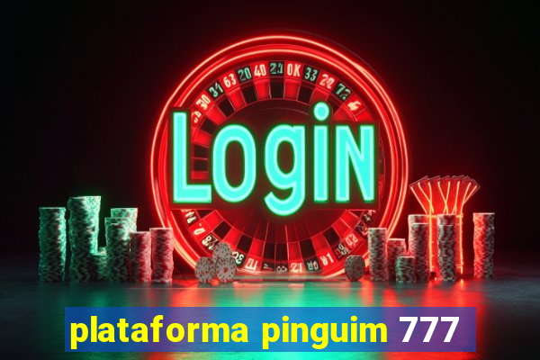 plataforma pinguim 777