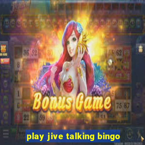 play jive talking bingo