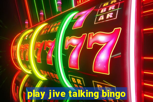 play jive talking bingo