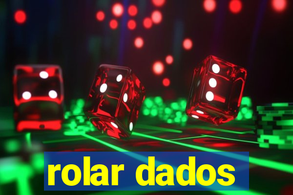 rolar dados