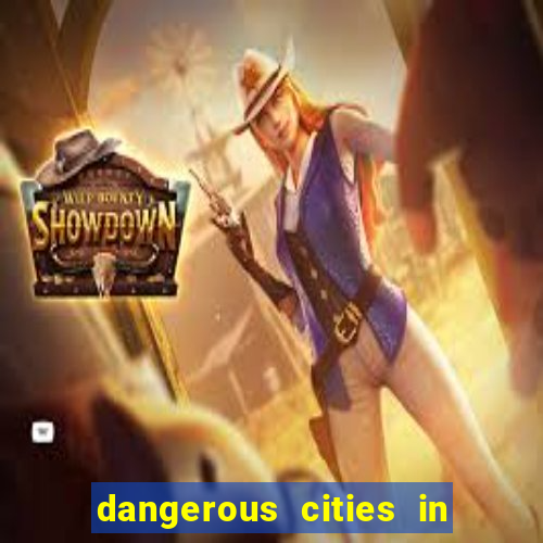 dangerous cities in the us