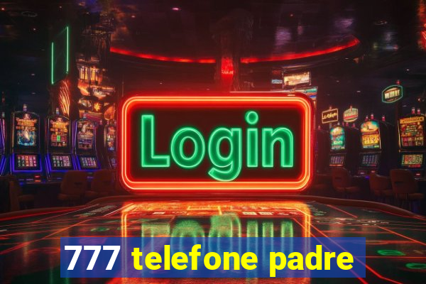 777 telefone padre