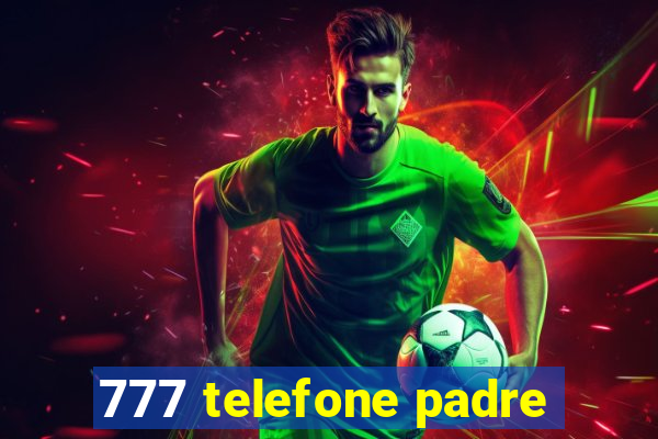 777 telefone padre