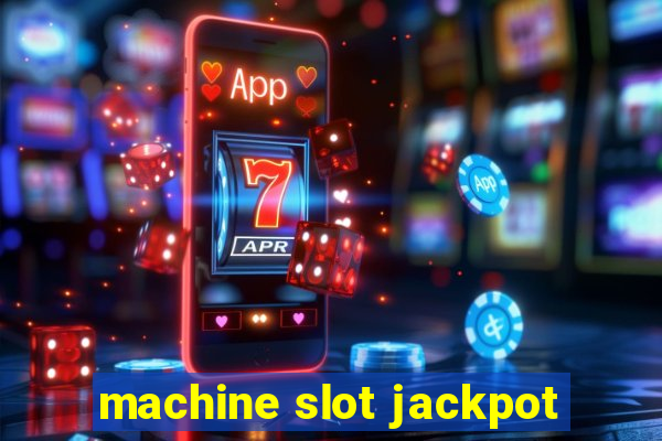 machine slot jackpot