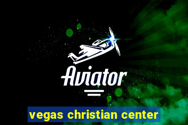 vegas christian center