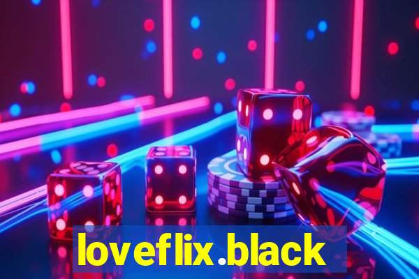 loveflix.black