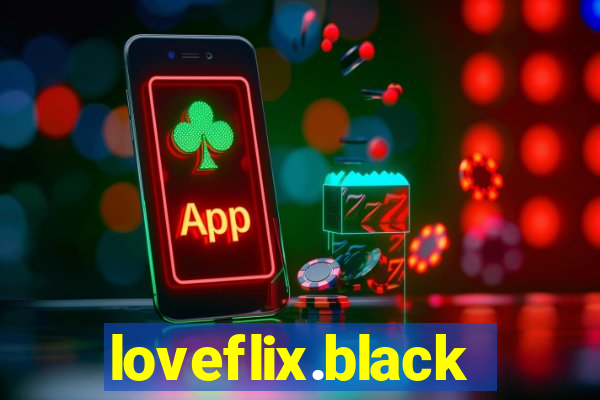 loveflix.black