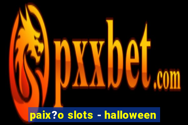 paix?o slots - halloween