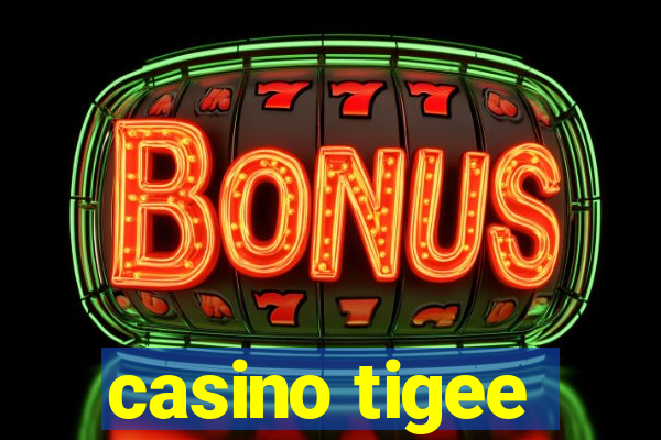 casino tigee