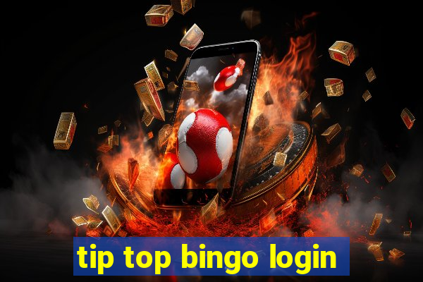 tip top bingo login