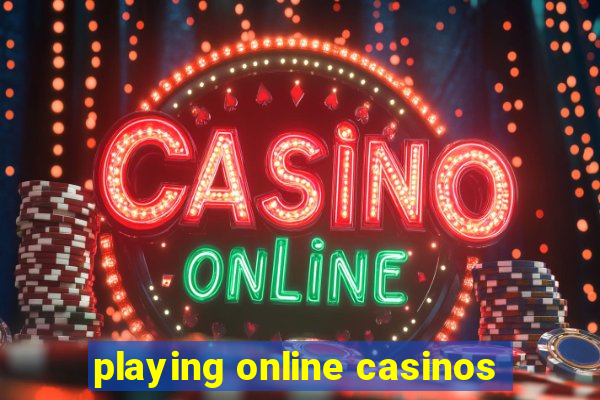 playing online casinos