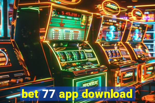 bet 77 app download