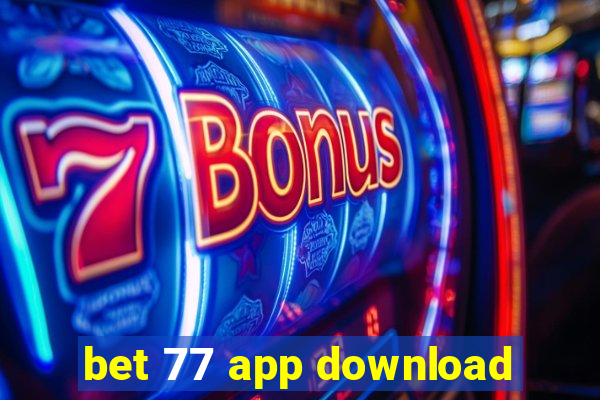 bet 77 app download