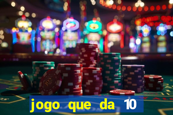 jogo que da 10 reais no cadastro