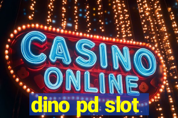 dino pd slot