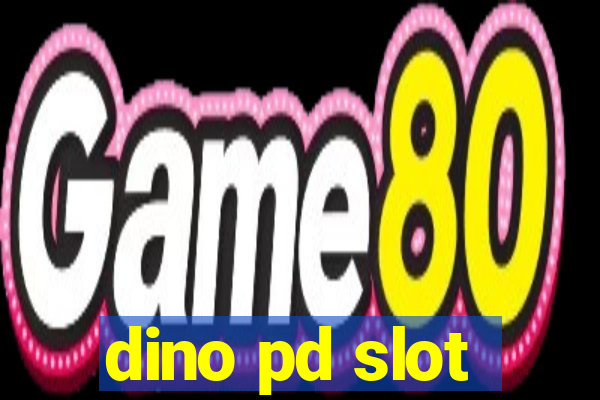 dino pd slot