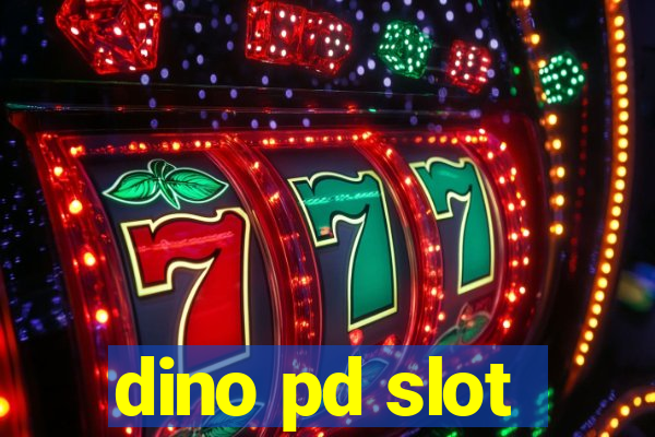 dino pd slot