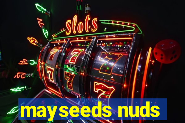 mayseeds nuds