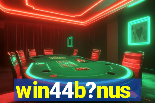 win44b?nus