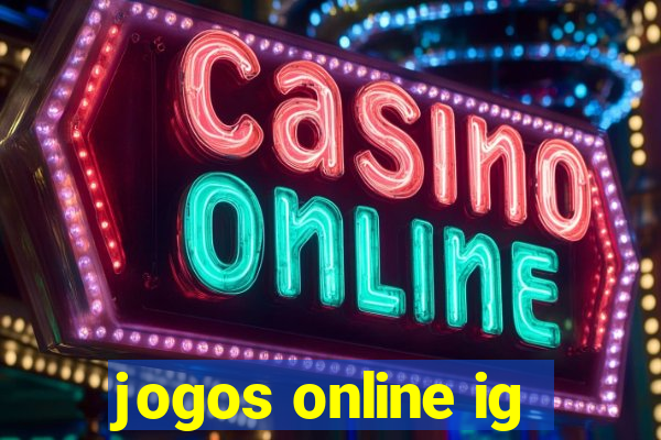 jogos online ig