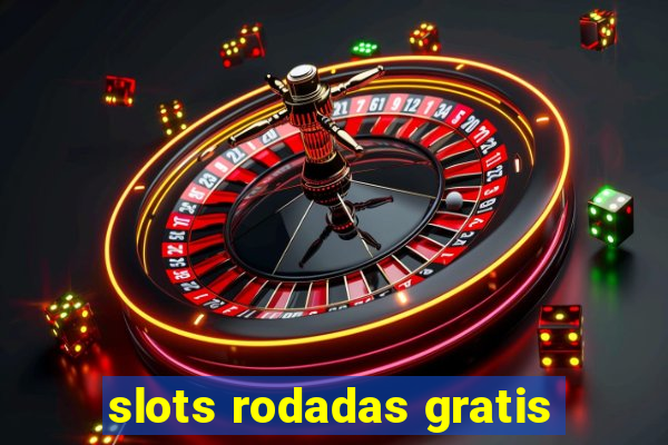 slots rodadas gratis